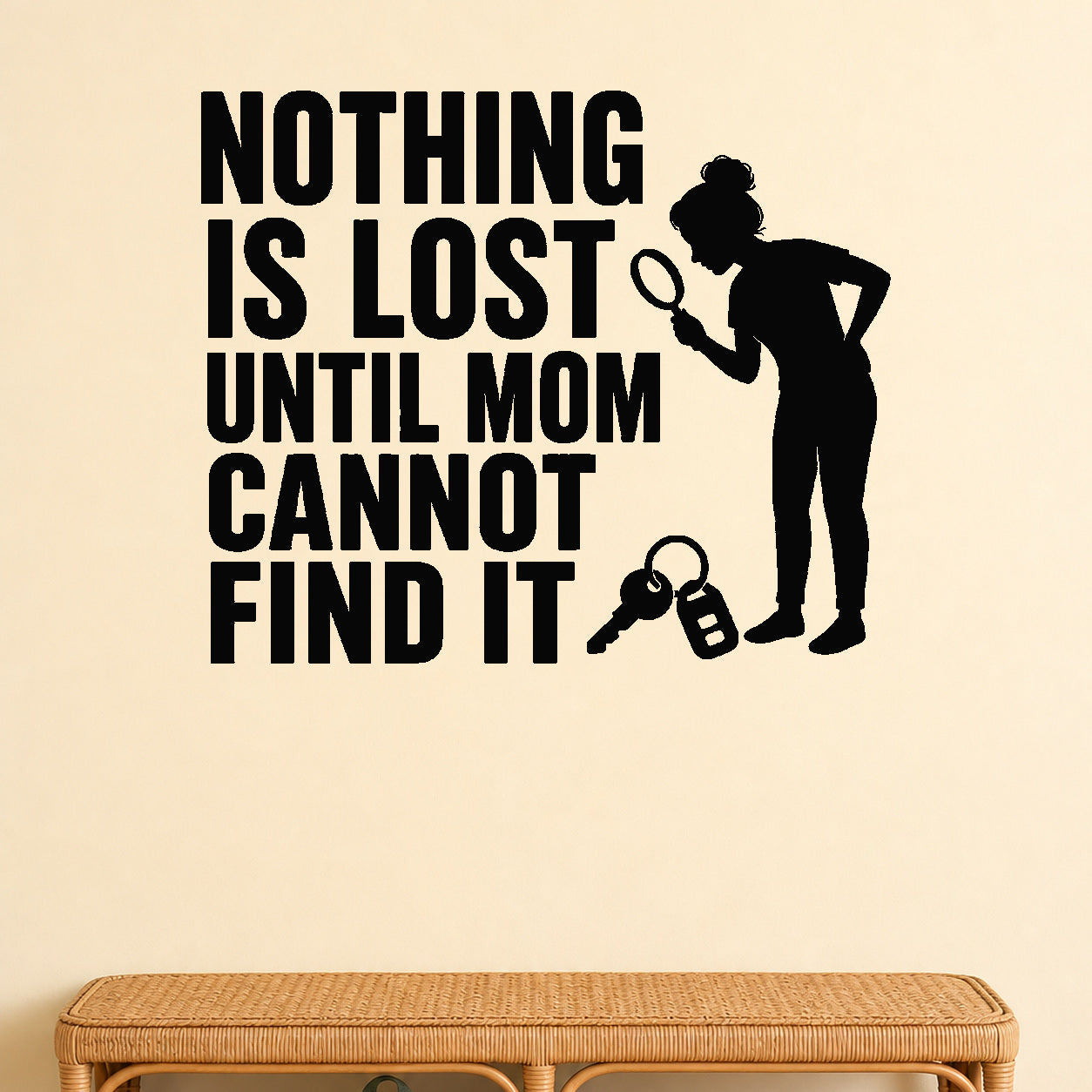 Alternate room view of the Nothing Is Lost Until Mom Cannot Find It removable vinyl wall decal.