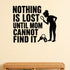 Alternate room view of the Nothing Is Lost Until Mom Cannot Find It removable vinyl wall decal.