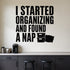 Alternate room view of the I Started Organizing and Found a Nap removable vinyl wall decal.
