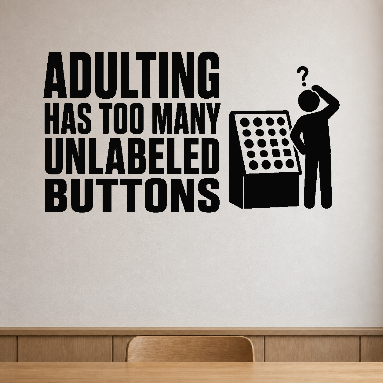 Adulting Has Too Many Unlabeled Buttons removable vinyl wall decal shown in a styled room.