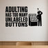 Adulting Has Too Many Unlabeled Buttons removable vinyl wall decal shown in a styled room.