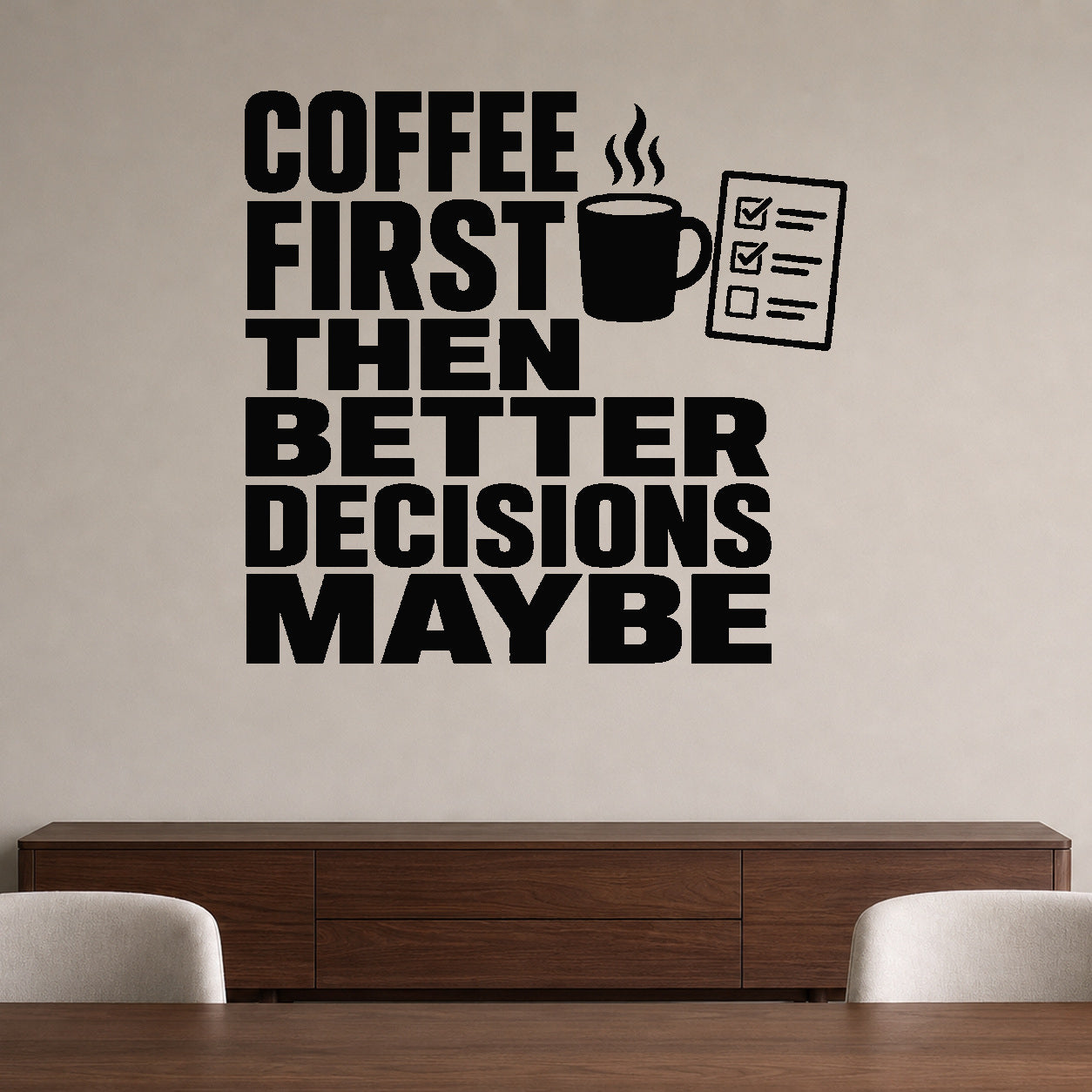 Coffee First Then Better Decisions Maybe removable vinyl wall decal shown in a styled room.