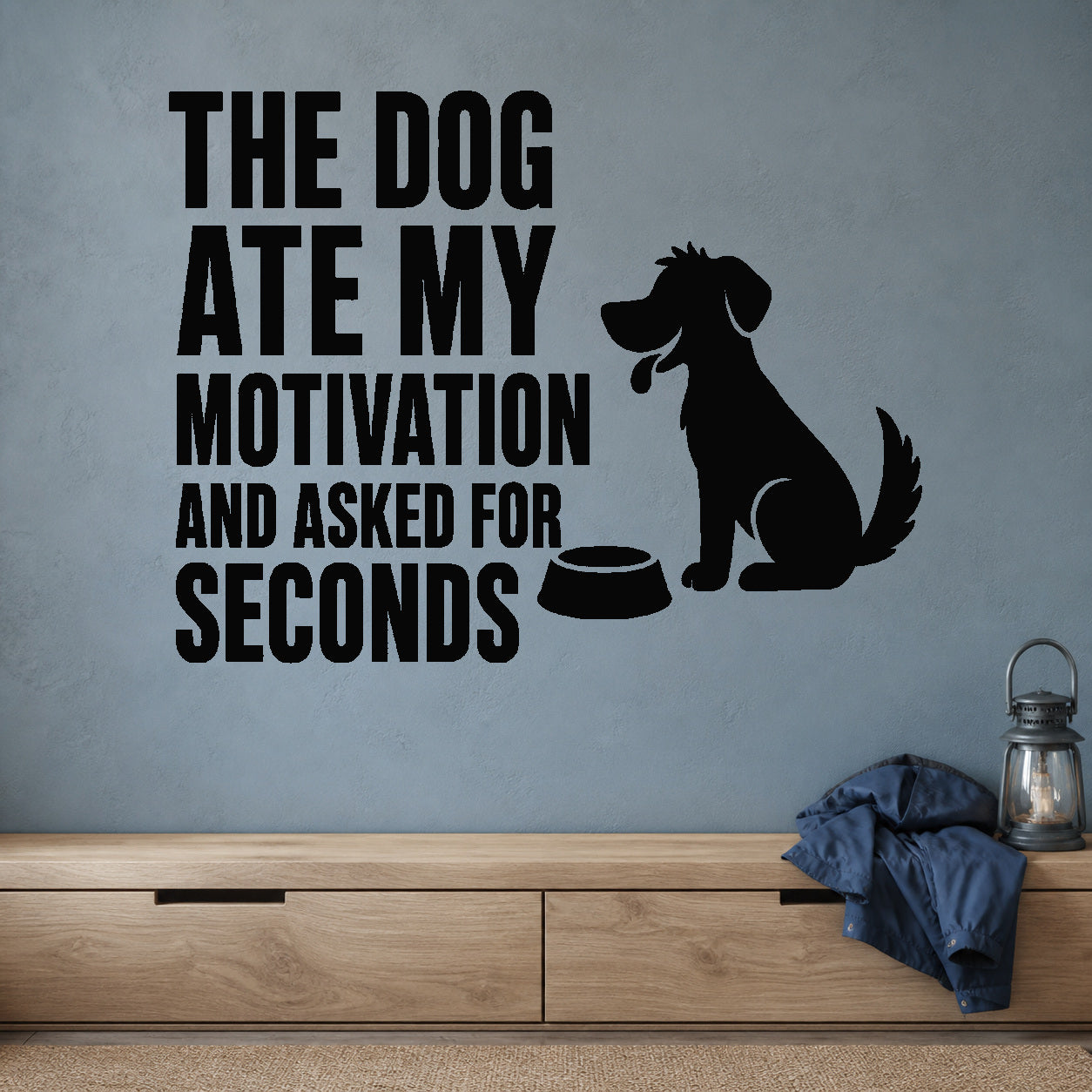 Alternate room view of the The Dog Ate My Motivation and Asked for Seconds removable vinyl wall decal.