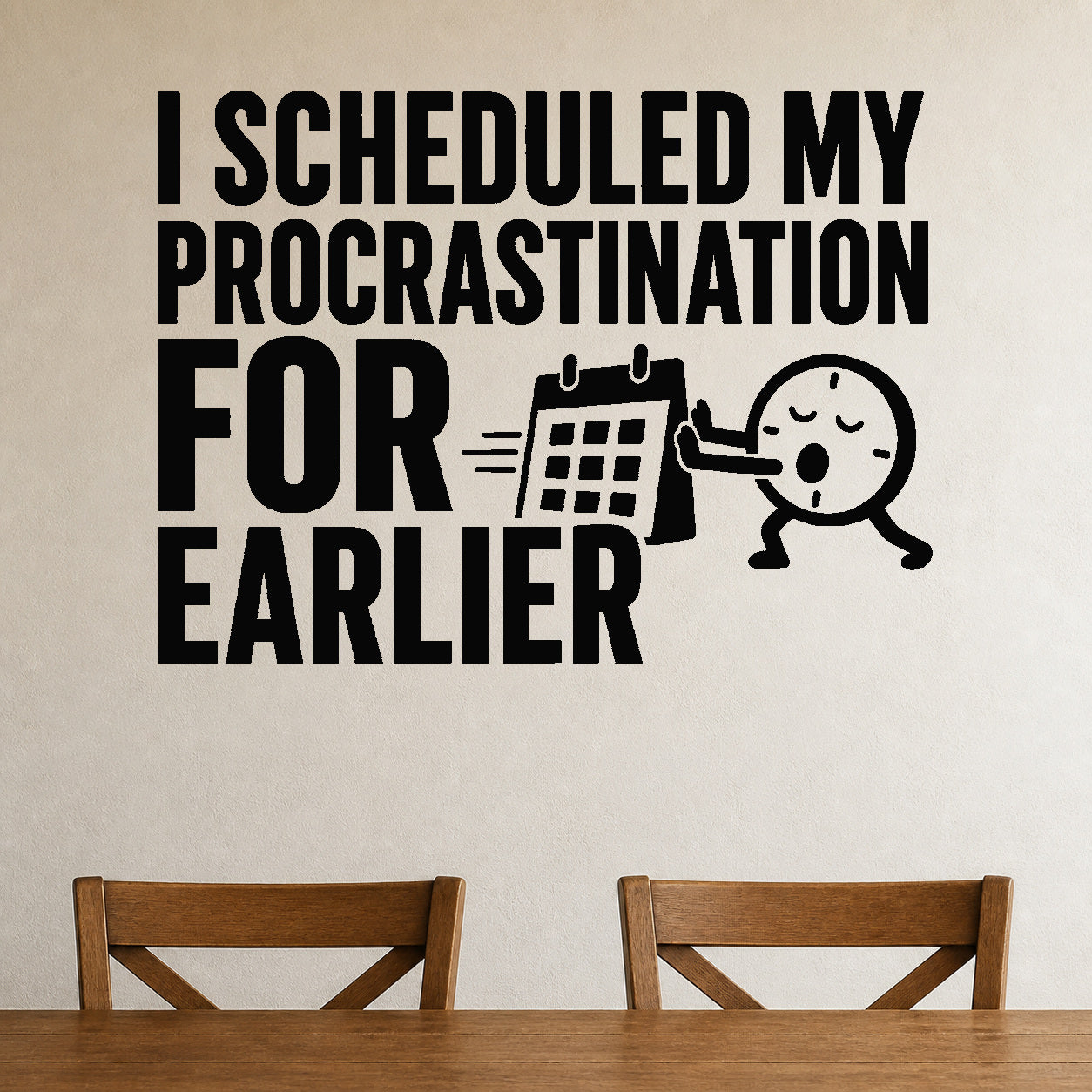 I Scheduled My Procrastination for Earlier removable vinyl wall decal shown in a styled room.