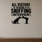 All Visitors Require a Sniffing Interview removable vinyl wall decal shown in a styled room.