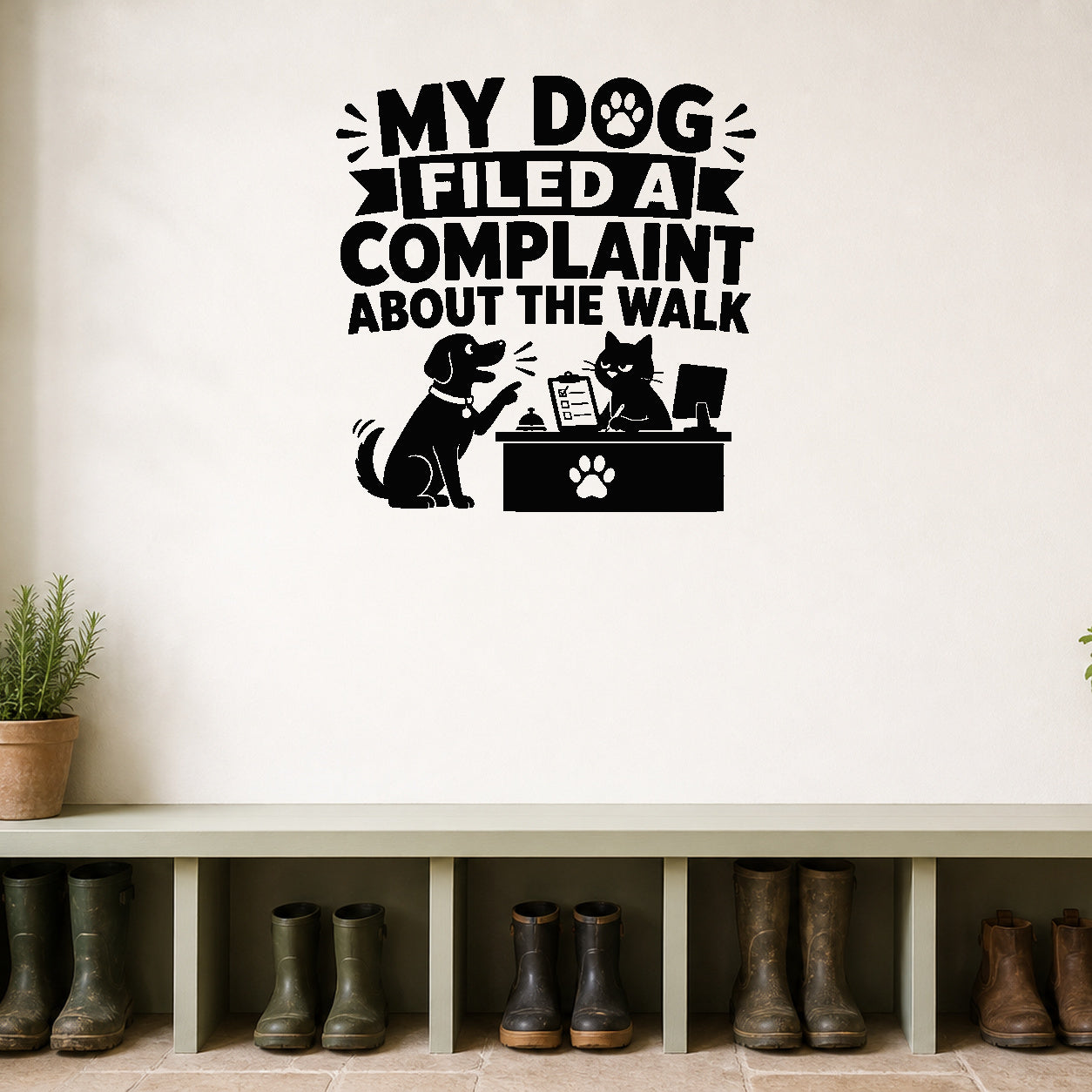 My Dog Filed a Complaint About the Walk removable vinyl wall decal shown in a styled room.