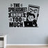 The Spreadsheet Knows Too Much - Office Humor Wall Decal removable vinyl wall decal shown on a smooth interior wall