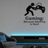Gaming: Because Adulting Is Hard - Funny Gamer Wall Decal Vinyl Sticker Removable shown as a removable vinyl wall decal in a second room setting
