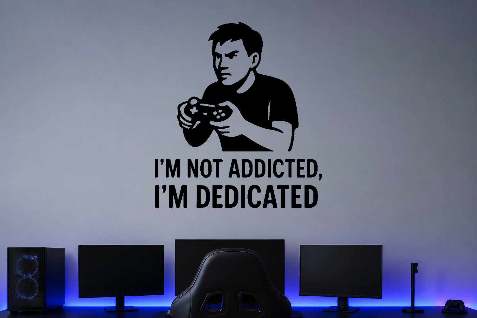 I'm Not Addicted I'm Dedicated removable vinyl wall decal shown in a modern gaming office