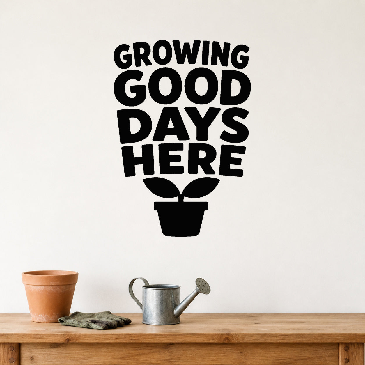 Growing Good Days Here removable vinyl wall decal shown in a garden or greenhouse setting.