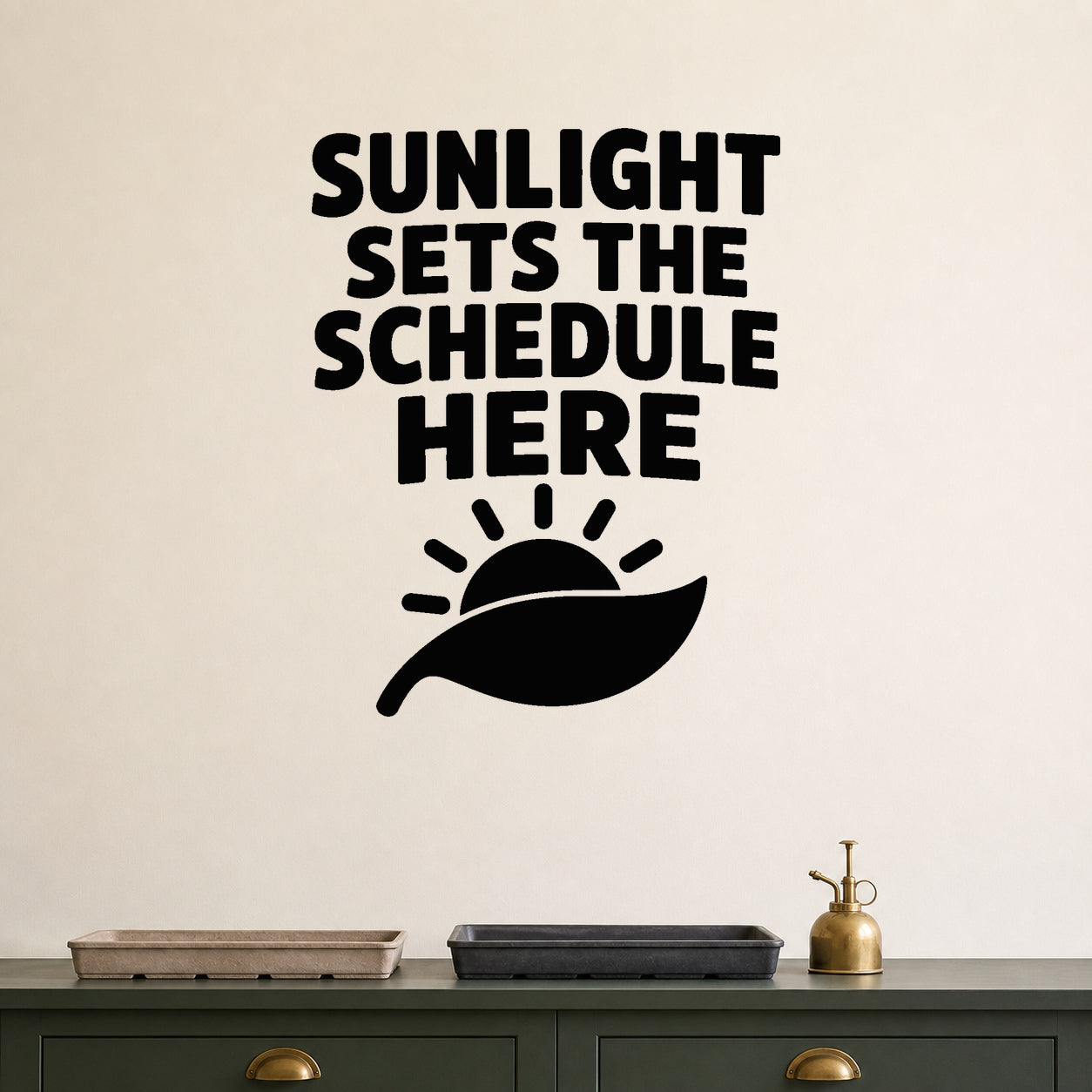 Sunlight Sets the Schedule Here removable vinyl wall decal shown in a garden or greenhouse setting.