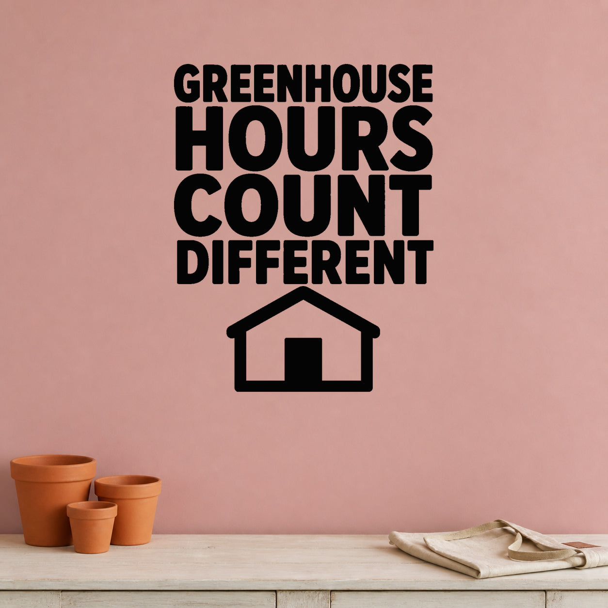 Greenhouse Hours Count Different removable vinyl wall decal shown in a garden or greenhouse setting.