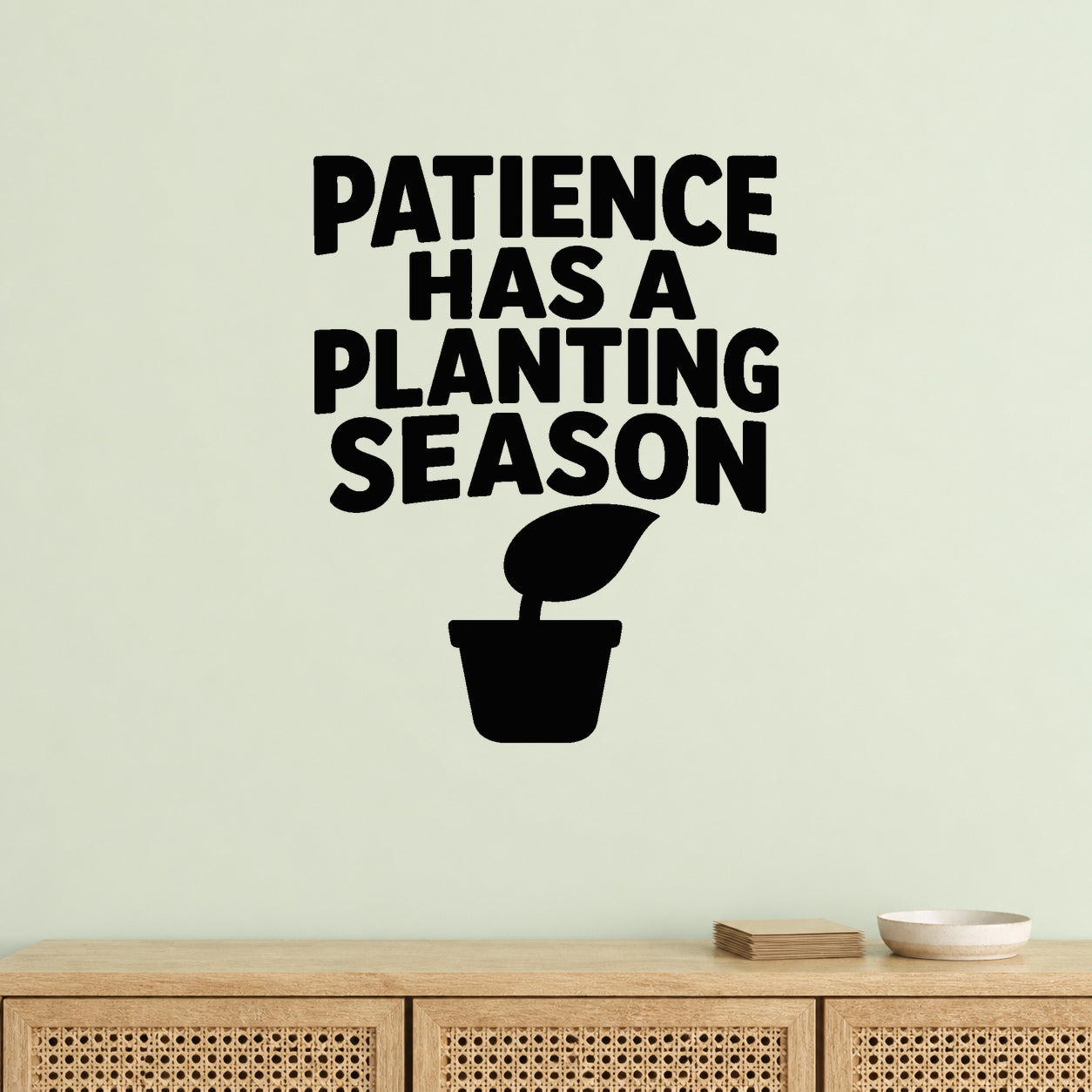 Patience Has a Planting Season removable vinyl wall decal shown in a garden or greenhouse setting.