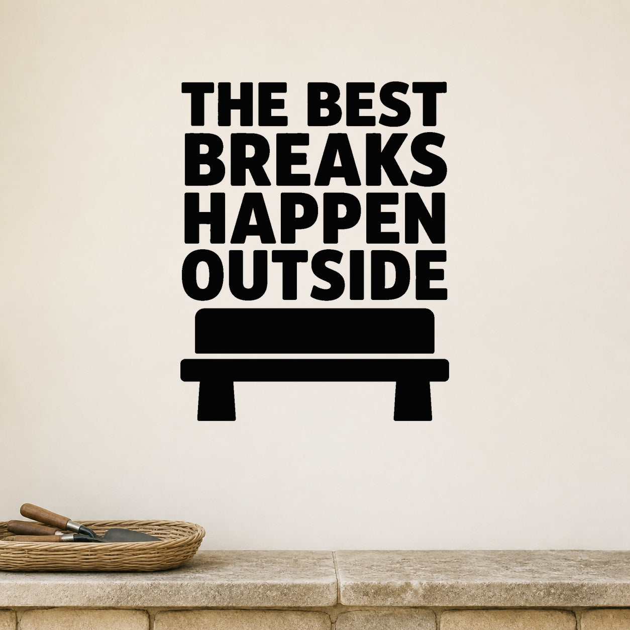 The Best Breaks Happen Outside - Garden Greenhouse Wall Decal removable vinyl wall decal shown on a smooth interior wall