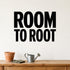 Room to Root removable vinyl wall decal shown in a garden or greenhouse setting.
