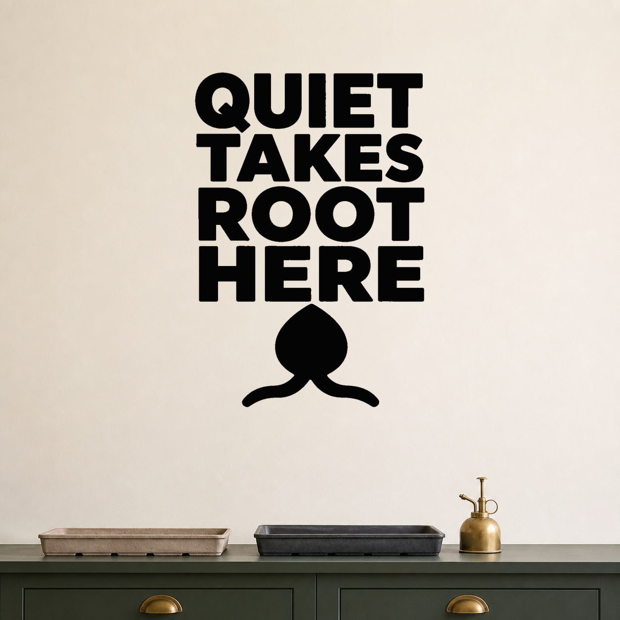 Quiet Takes Root Here removable vinyl wall decal shown in a garden or greenhouse setting.