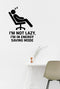 I'm Not Lazy, I'm in Energy Saving Mode - Home Office Wall Decal Vinyl Sticker Removable shown on a home office wall