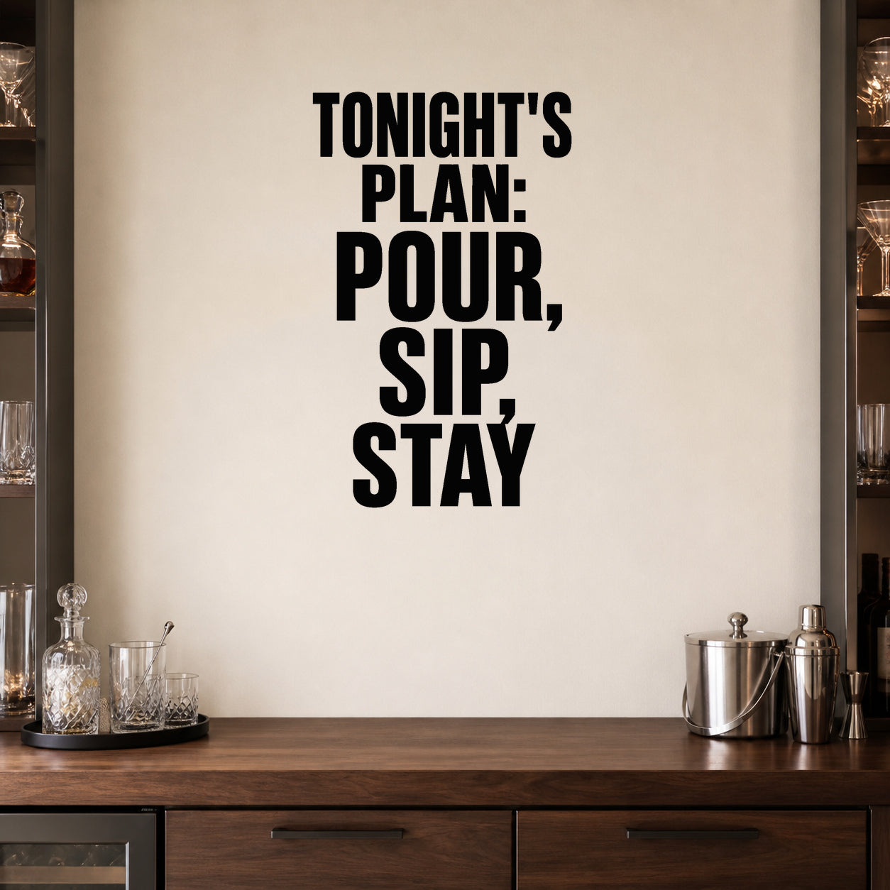 Alternate room view of the Tonight's Plan: Pour, Sip, Stay removable vinyl wall decal.