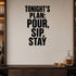 Tonight's Plan: Pour, Sip, Stay removable vinyl wall decal shown in a styled room.
