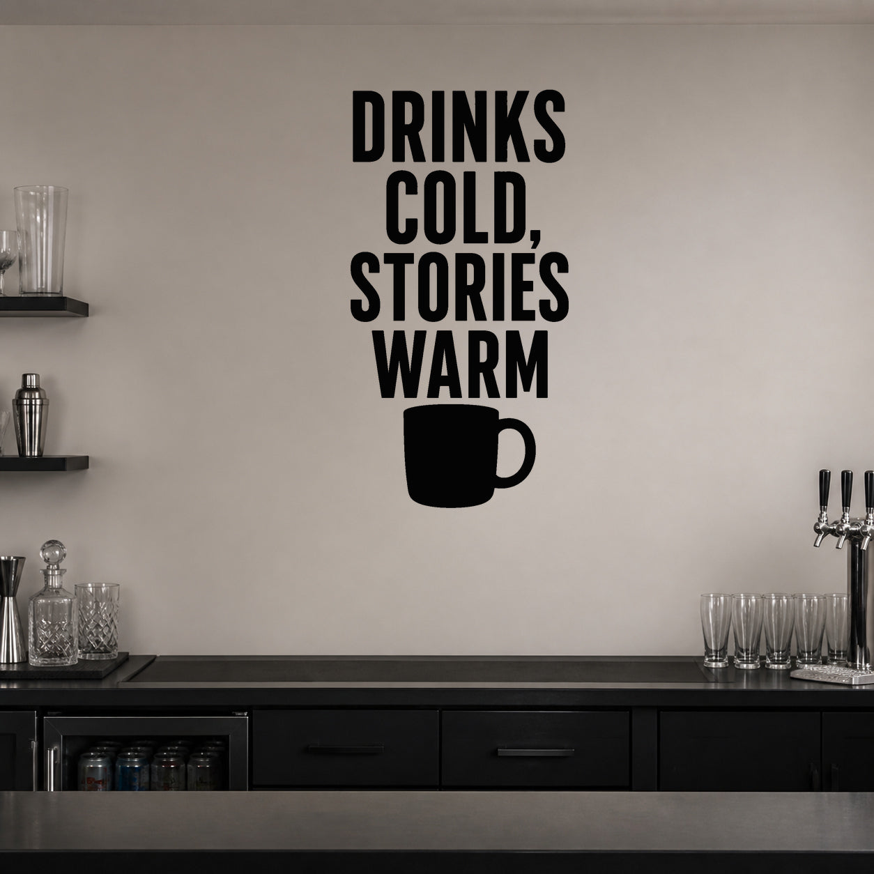 Alternate room view of the Drinks Cold, Stories Warm removable vinyl wall decal.