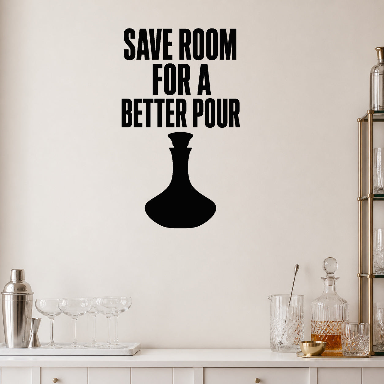 Save Room for a Better Pour removable vinyl wall decal shown in a styled room.