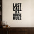 Alternate room view of the Last Call Is a House Rule removable vinyl wall decal.