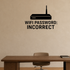 WiFi Password: Incorrect - Internet Router Wall Decal Vinyl Sticker Removable shown as a removable vinyl wall decal in a second room setting