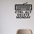 Ctrl Alt Delete Monday keyboard wall decal shown in an office