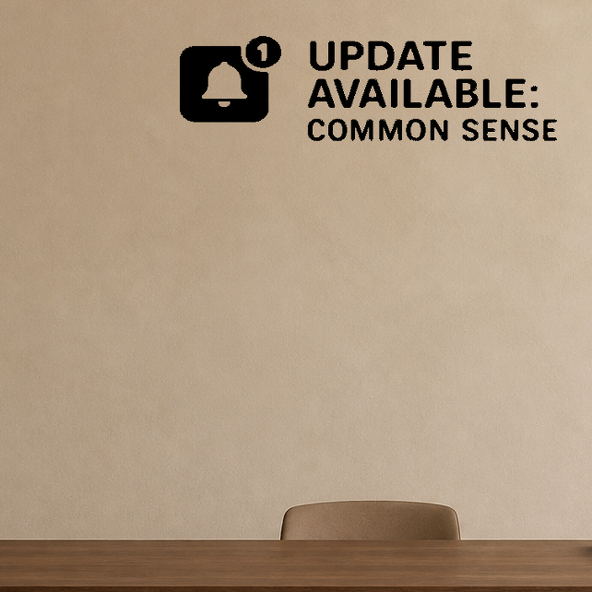 Update Available: Common Sense - Software Update Wall Decal Vinyl Sticker Removable shown as a removable vinyl wall decal in a category-appropriate room