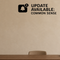 Update Available: Common Sense - Software Update Wall Decal Vinyl Sticker Removable shown as a removable vinyl wall decal in a category-appropriate room