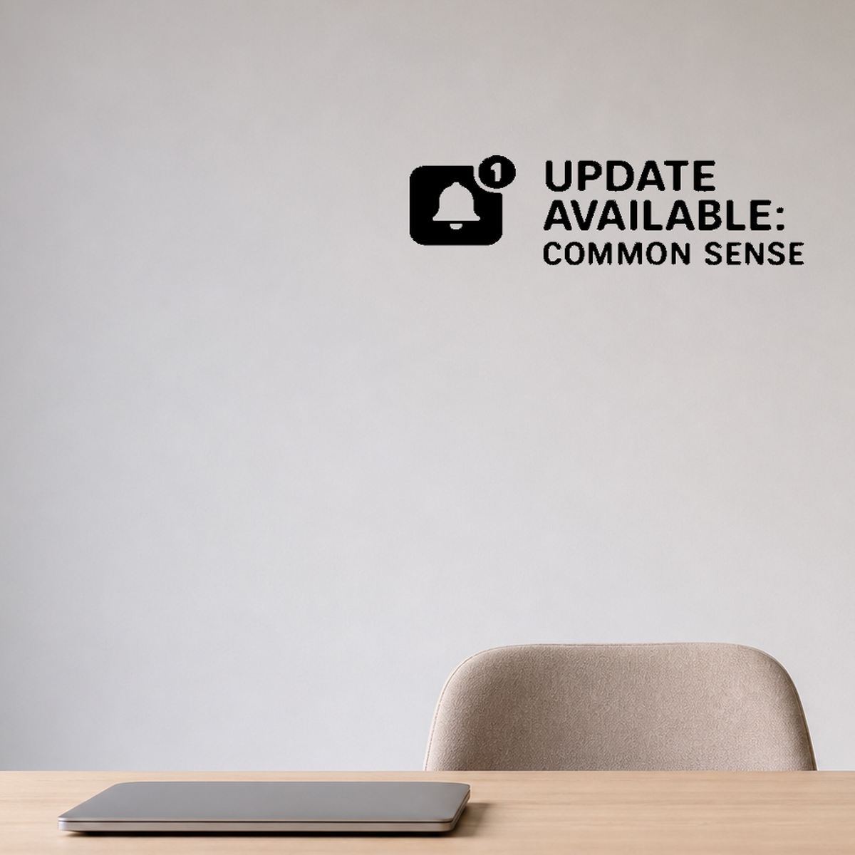 Update Available: Common Sense - Software Update Wall Decal Vinyl Sticker Removable shown as a removable vinyl wall decal in a second room setting