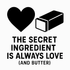 The Secret Ingredient is Always Love (and Butter) - Removable Vinyl Wall Decal Sticker