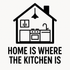 Home is Where the Kitchen Is - Removable Vinyl Wall Decal Sticker
