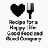 Recipe for a Happy Life: Good Food and Good Company - Removable Vinyl Wall Decal Sticker
