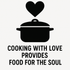 Cooking with Love Provides Food for the Soul - Removable Vinyl Wall Decal Sticker