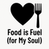 Food is Fuel (for My Soul) - Removable Vinyl Wall Decal Sticker