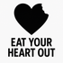 Eat Your Heart Out - Removable Vinyl Wall Decal Sticker