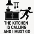 The Kitchen is Calling, and I Must Go - Removable Vinyl Wall Decal Sticker artwork