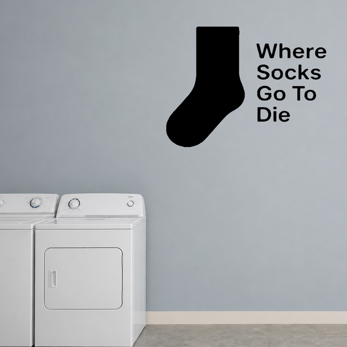 Where Socks Go To Die - Funny Laundry Room Wall Decal Vinyl Sticker Removable shown as a removable vinyl wall decal in a second room setting