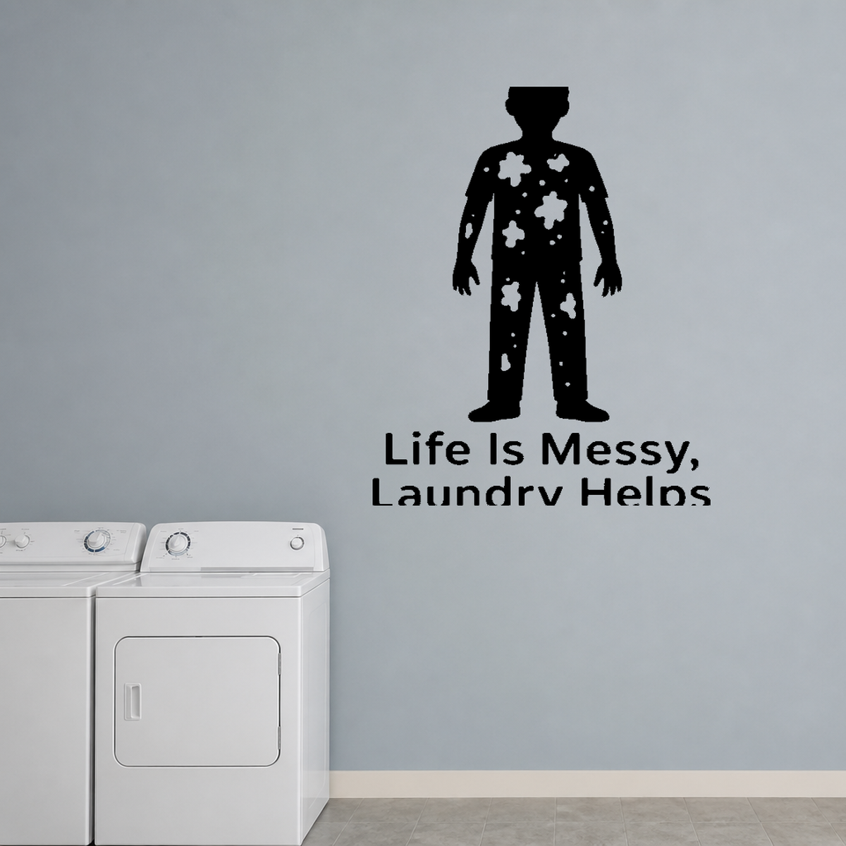 Life Is Messy, Laundry Helps - Funny Laundry Room Wall Decal Vinyl Sticker Removable shown as a removable vinyl wall decal in a second room setting