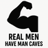Real Men Have Man Caves - Removable Vinyl Wall Decal Sticker artwork