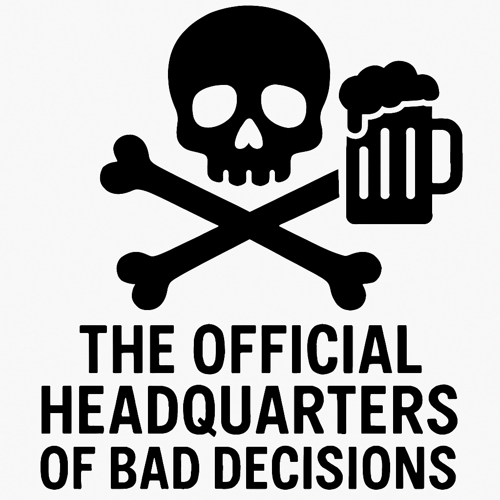The Official Headquarters of Bad Decisions - Removable Vinyl Wall Decal Sticker artwork