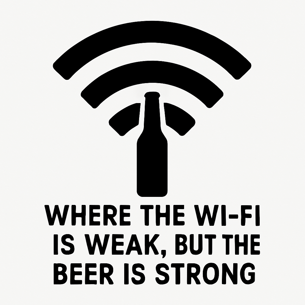 Where the Wi-Fi is Weak, But the Beer is Strong - Removable Vinyl Wall Decal Sticker artwork