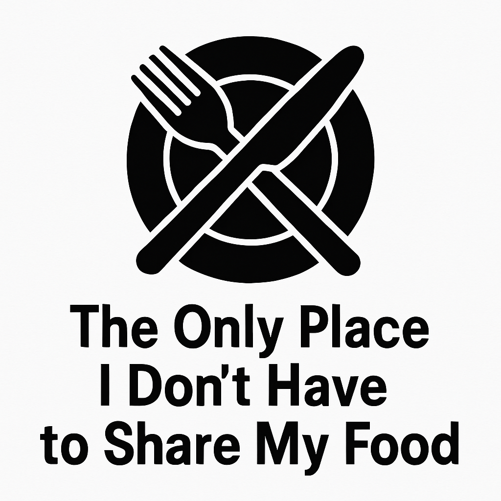 The Only Place I Don't Have to Share My Food - Removable Vinyl Wall Decal Sticker artwork