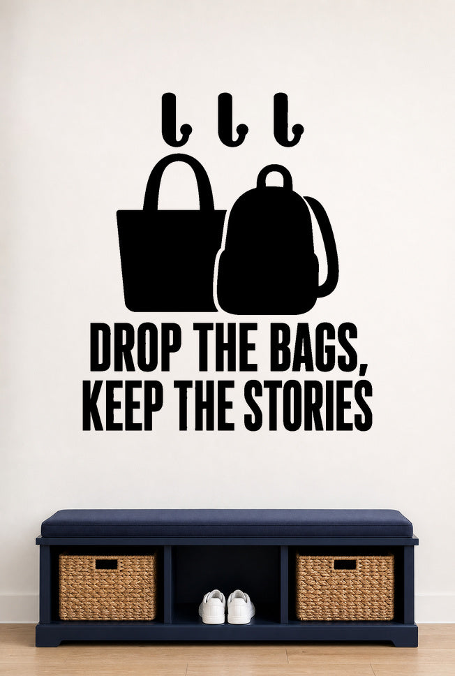 Alternate room view of the Drop The Bags, Keep The Stories removable vinyl wall decal.