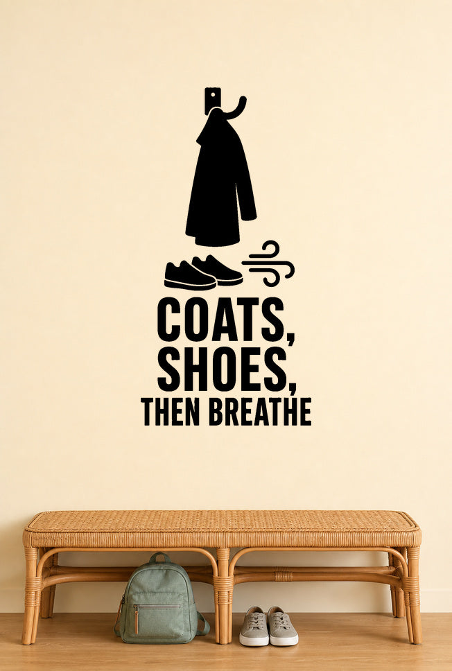 Alternate room view of the Coats, Shoes, Then Breathe removable vinyl wall decal.