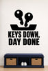 Keys Down, Day Done removable vinyl wall decal shown in a mudroom / entryway setting.