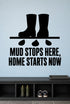 Alternate room view of the Mud Stops Here, Home Starts Now removable vinyl wall decal.