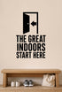 The Great Indoors Start Here - Mudroom Entryway Wall Decal removable vinyl wall decal shown on a smooth interior wall