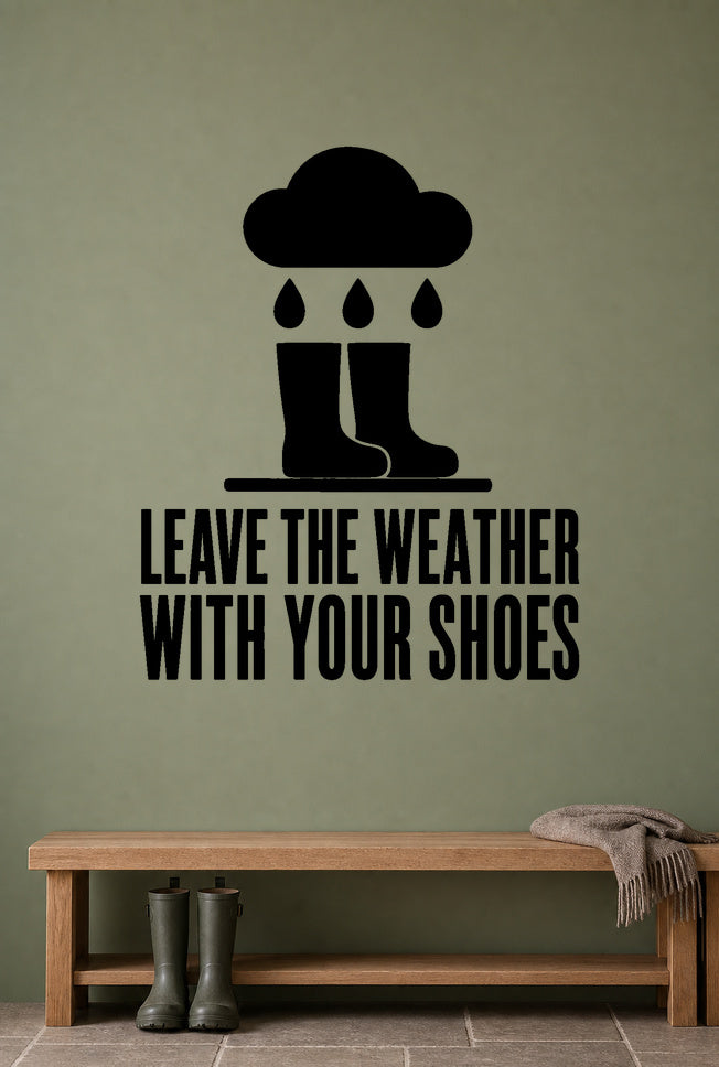 Leave The Weather With Your Shoes removable vinyl wall decal shown in a mudroom / entryway setting.